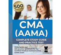 CMA (AAMA) Exam: Complete Study Guide and Practice Test