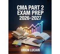 CMA Part 2 Exam Prep 2026-2027: Comprehensive Review and Practice Guide for Strategic Financial Management
