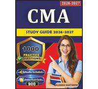 CMA Study Guide 2026-2027: 1000 Realistic Practice Questions and Detailed rationales For Certified Medical Assistant Exam Prep
