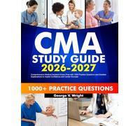 CMA Study Guide 2026-2027: Comprehensive Medical Assistant Exam Prep with 1000 Practice Questions and Detailed Explanations to Inspire Confidence and Career Success