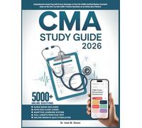 CMA STUDY GUIDE 2026: Comprehensive Exam Prep with Proven Strategies to Pass the AAMA Certified Medical Assistant Exam on the First Try with 5,000+ Practice Questions on an Online Quiz Platform