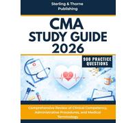 CMA STUDY GUIDE 2026: Comprehensive Review of Clinical Competency, Administrative Procedures, and Medical Terminology