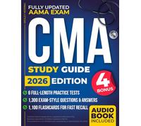 CMA Study Guide: A Clear, Updated Complete Guide to Master Every Topic and Pass the Exam with Ease: Practice Questions, Step-by-Step Roadmaps and Proven Strategies to Study Smarter and Reduce Stress
