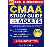 CMAA Study Guide for Busy Adults: 1485 Practice Questions Across 11 Full-Length Tests, Detailed Answer Explanations and a Streamlined Review of Every Exam Domain
