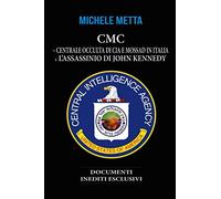 CMC. LA CENTRALE OCCULTA DI CIA E MOSSAD IN ITALIA E L'ASSASSINIO DI JOHN KENNEDY