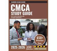 CMCA Study Guide 2025-2026: 450+ Practice Questions with In-Depth Explanations