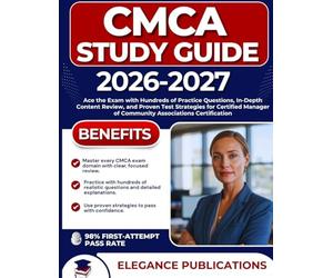 CMCA STUDY GUIDE 2026-2027: Ace the Exam with Hundreds of Practice Questions, In-Depth Content Review, and Proven Test Strategies for Certified Manager of Community Associations Certification