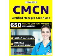 CMCN Exam Prep: 650 Proven Practice Questions with Expert Rationales Every Nursing Student Needs for Certified Managed Care Nurse
