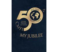 CMFI MY JUBILEE: CAHIER D'ACTIONS DE GRACES PETIT FORMAT 6x9po (15,24x22,86 cm), EDITION JUBILE 2025, EXPRIMEZ VOTRE GRATITUDE AU SEIGNEUR GRACE A CE CAHIER DEDIE. PERSONNALISE.