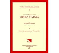 CMM 12 Giovanni Gabrieli (Ca. 1555-1612). Opera Omnia, Edited by Richard Charteris. Vol. IV Motets in 'Symphoniae Sacra' (Venice, 1615), II: Volume 12 (Corpus Mensurabilis Musicae)