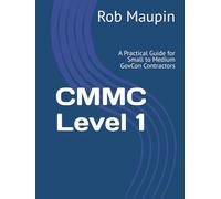 CMMC Level 1: A Practical Guide for Small to Medium GovCon Contractors