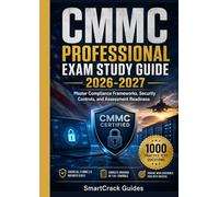 CMMC Professional Exam Study Guide 2026-2027: Master Compliance Frameworks, Security Controls, and Assessment Readiness