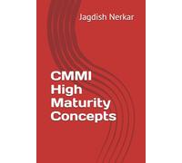 CMMI High Maturity Concepts (CMMI Excellence Series: Driving Predictable Performance Through Process Mastery)