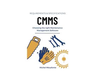 CMMS Requirements and Specifications: Choosing the right Maintenance Management Software