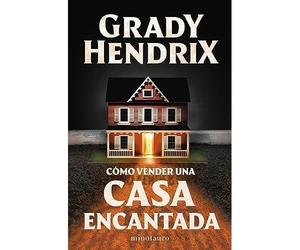 Cmo vender una casa encantada - Spanish Language Paperback NEW Grady Hendrix