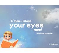 C'mon...Close your eyes now! A bedtime favourite...