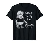 C'mon Fix My Life Funny Fitness Workout Humor Weightlifting T-Shirt