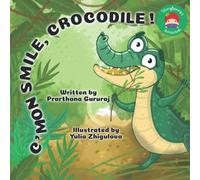 C'mon Smile Crocodile !: A Book for Toddlers About Brushing Teeth