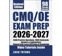 CMQ/OE Exam Prep 2026-2027: 5000 Practice Questions, 1000 Flashcards Answers & Explanations Aligned with Latest ASQ Body of Knowledge