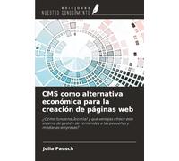CMS como alternativa económica para la creación de páginas web: ¿Cómo funciona Joomla! y qué ventajas ofrece este sistema de gestión de contenidos a las pequeñas y medianas empresas?