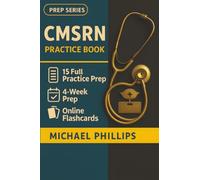 CMSRN Practice Book: 15 Full-Length CMSRN Practice Tests - Realistic Medical-Surgical Nursing Exam Simulations for First-Time Certification Success