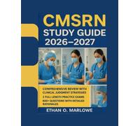 CMSRN STUDY GUIDE 2026-2027: COMPREHENSIVE REVIEW WITH CLINICAL JUDGMENT STRATEGIES, 2 FULL-LENGTH PRACTICE EXAMS, AND 600+ QUESTIONS WITH DETAILED ... To Certification : Exam Study Guide Series)