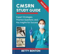 CMSRN STUDY GUIDE 2026-2027: Expert Strategies, Practice Questions, and Key Insights for Success