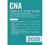 CNA 2025 EXAM COMPLETE STUDY GUIDE: Your Ultimate Resource for CNA Exam Success