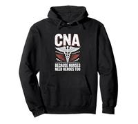 CNA Because Nurses Need Heroes Certified Nursing Assistant Pullover Hoodie