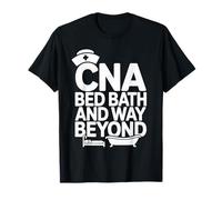 CNA Bed Bath and Way Beyond Nursing Assistants T-Shirt