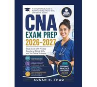 CNA Exam Prep 2026-2027: Study Guide with Practice Questions, Clinical Skills, and Test-Taking Strategies