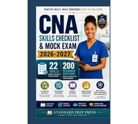 CNA Skills Checklist & Mock Exam 2026-2027: 22 Skills + 200 Scenario Questions. (The Standard Excellence Series)
