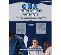 CNA STUDY GUIDE 2025-2026: Everything You Need to Know to Pass Your Exam Without Stress