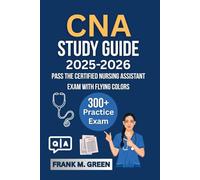 CNA Study Guide 2025-2026: Pass the Certified Nursing Assistant Exam with Flying Colors | Q&A | Practice Tests | Bonus Content