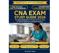 CNA STUDY GUIDE 2026-2027: The Clinical Skills "Cheat Sheet" & Exam Blueprint. Master the Big 23 Skills, Ace the NNAAP/Credentia Test with 210 ... Automatic Fails (The Vance Mastery Vaults)
