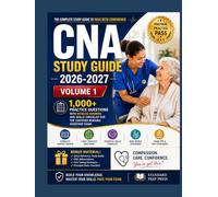 CNA Study Guide 2026-2027 (Volume 1): 1,000+ Practice Questions with Detailed Answers and Skills Checklist for the Certified Nursing Assistant Exam. (The Standard Excellence Series)