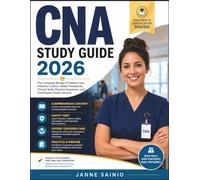 CNA STUDY GUIDE 2026: The Complete Review of Patient Care, Infection Control, Safety Procedures, Clinical Skills, Practice Questions, and Certification Exam Success