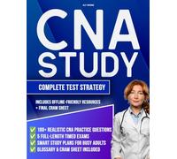 CNA Study Guide Complete Test Strategy: CNA Study Guide Complete Test Strategy : Over 180 Realistic Questions - 5 Full-Length Exams - Key CNA Terms ... to Boost Focus and First-Time Exam Success