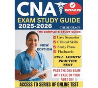 CNA STUDY GUIDE: The Complete CNA Exam Prep with Full Length Practice Tests, Step-by-Step Skills, Real-World Scenarios Questions and Proven Study Plans to Help You Pass Your Certification.