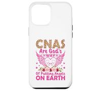 CNAs Are God's Way Of Putting Angels On Earth Case for iPhone 12 Pro Max