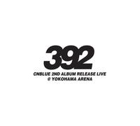 CNBLUE 2nd Album Release Live ~392~ @ YOKOHAMA ARENA [DVD]