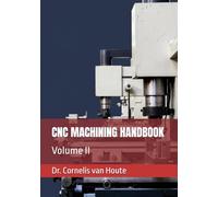 CNC MACHINING HANDBOOK: Volume II: 10 (Master Manufacturing Series)