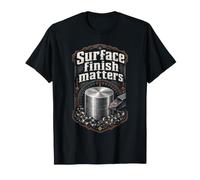 CNC Machinist Machinists Surface Finish Matters T-Shirt