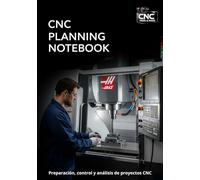 CNC Planning Notebook: Cuaderno técnico para planificar, controlar y analizar trabajos CNC. Incluye 20 proyectos completos con checklist, control de ... y anexos con datos de mecanizado.