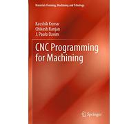 CNC Programming for Machining (Materials Forming, Machining and Tribology)