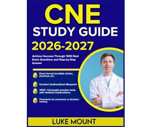CNE STUDY GUIDE 2026-2027: Achieve Success Through 1000 Real Exam Questions and Step-by-Step Answer
