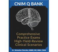 CNIM® Q Bank: Comprehensive Practice Exams for the ABRET Neurophysiologic Intraoperative Monitoring Certification: High-Yield Review, Clinical ... Potentials, Study Schedule & Exam Strategy