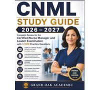 CNML STUDY GUIDE 2026 - 2027: Complete Review for the Certified Nurse Manager and Leader Examination with 1,500 Practice Questions