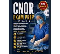 CNOR EXAM PREP 2026-2027: Blueprint-Aligned Review with 600+ Practice Questions, Surgical Nursing Essentials, Infection Control, and High-Yield Strategies to Pass on Your First Attempt