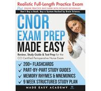 CNOR Exam Prep Made Easy: Review, Study Guide & Test Prep for the CCI Certified Perioperative Nurse Exam with Flashcards, an Online Quiz Bank, 9 Week ... & Practice Test (Made Easy Academy Series)